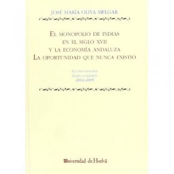 El monopolio de indias en el siglo XVII
