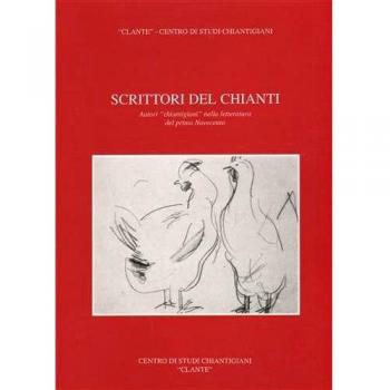 Scrittori del Chianti. Autori chiantigiani nella letteratura del primo Novecento