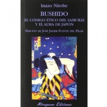 Bushido. El Código Ético Del Samurái Y El Alma De Japón