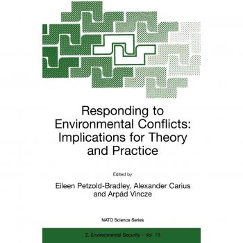 Responding to Environmental Conflicts: Implications for Theory and Practice (NATO Science Partnership Subseries: 2, 78, Band 78)