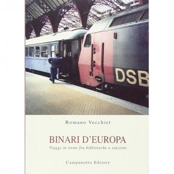 Binari d'Europa. Viaggi in treno fra biblioteche e stazioni