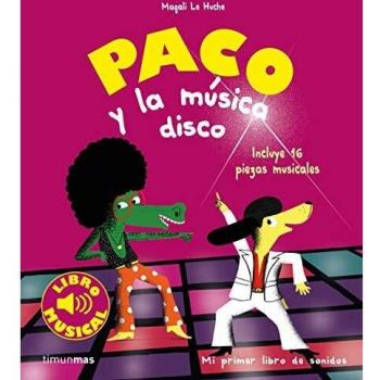 Paco y la musica disco. Libro musical (Libros con sonido)
