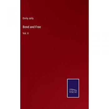 Bond and Free: Vol. II