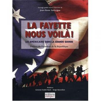 La Fayette nous voilà ! Les Américains dans la grande guerre