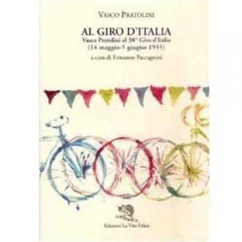 Al Giro d'Italia. Vasco Pratolini al 38° Giro d'Italia