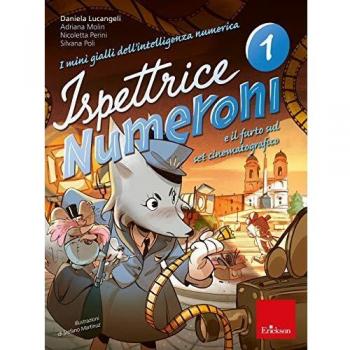 I mini gialli dell'intelligenza numerica. Vol. 1: Ispettrice Numeroni e il furto sul set cinematografico.
