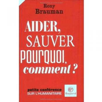 Aider, sauver : Pourquoi, comment ?