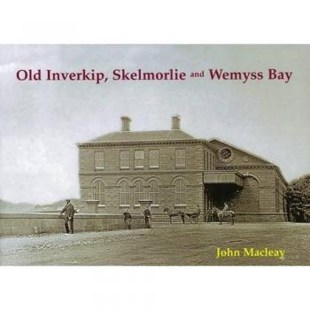 Old Inverkip, Skelmorlie and Wemyss Bay