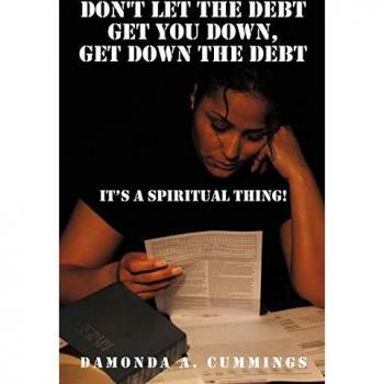 Don't Let the Debt Get you Down, Get Down the Debt: It's a Spiritual Thing!
