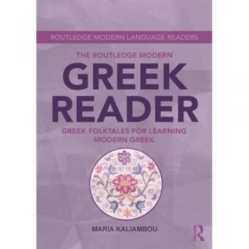 The Routledge Modern Greek Reader: Greek Folktales for Learning Modern Greek (Routledge Modern Language Readers)