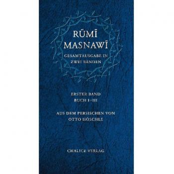 Rumi, Dschalal ad-Din Masnawi – Gesamtausgabe In Zwei Bänden: Erster Band: Buch I–iii