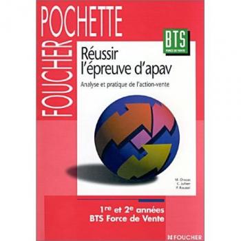 Réussir l'épreuve d'Apav : 1re et 2e années, BTS force de vente