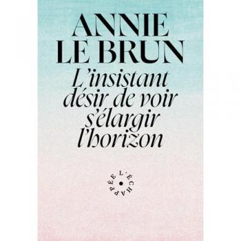 L'insistant désir de voir s'élargir l'horizon