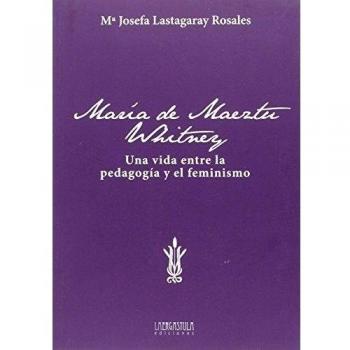 MARIA DE MAEZTU MARTINEZ. UNA VIDA ENTRE LA PEDAGOGIA Y EL F