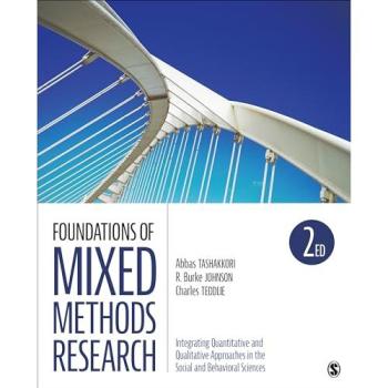 Foundations of Mixed Methods Research : Integrating Quantitative and Qualitative Approaches in the Social and Behavioral Sciences