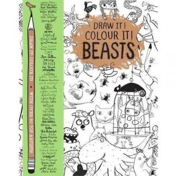 Draw it! Colour it! Beasts: With over 50 top artists
