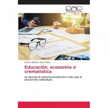 Cano Plata, Carlos Alberto: Educación, economía o crematística