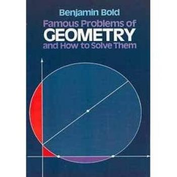 A. B. Poland Famous Problems in Geometry and How to Solve Them