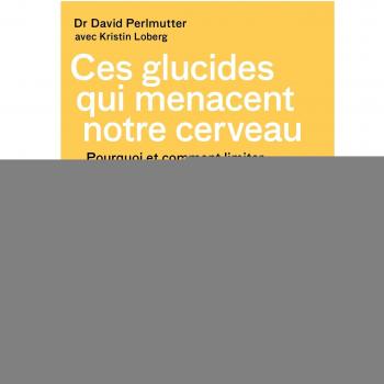 Ces glucides qui menacent notre cerveau