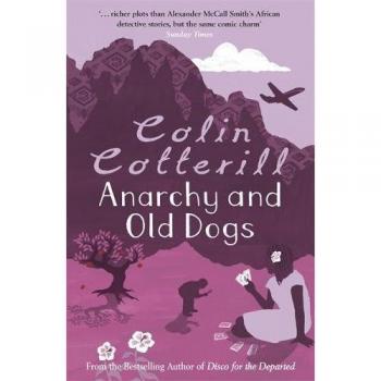 Anarchy and Old Dogs (Dr Siri Paiboun Mystery 4)