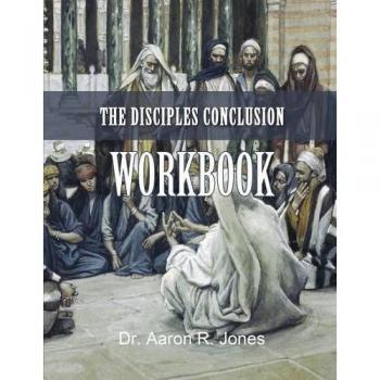 The Disciples Conclusion Workbook