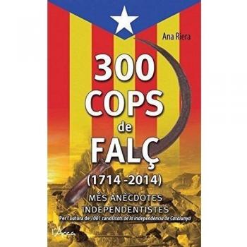 300 cops de falç (1714-2014) (Tapa blanda).