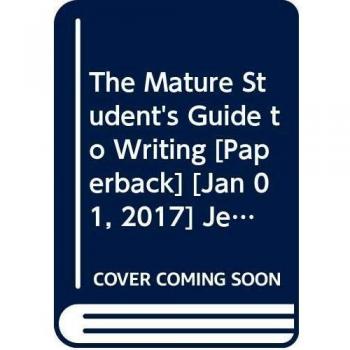 The Mature Student's Guide to Writing (Macmillan Study Skills)