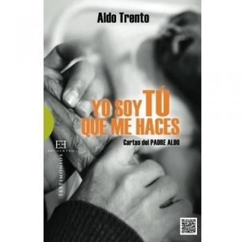Yo soy tu que me haces (cartas del padre aldo)