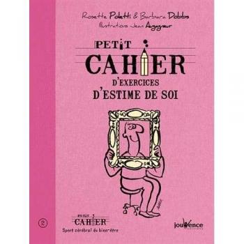 Petit cahier d'exercices d'estime de soi