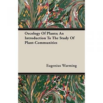 Oecology Of Plants; An Introduction To The Study Of Plant-Communities