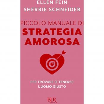 Piccolo manuale di strategia amorosa. Per trovare