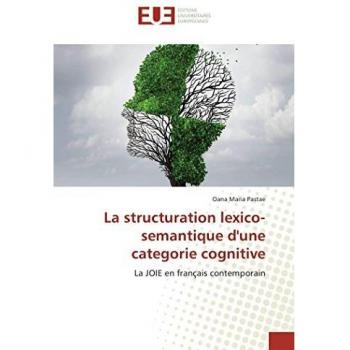 La structuration lexico-semantique d'une categorie cognitive: La JOIE en français contemporain