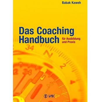 Das Coaching-Handbuch für Ausbildung und Praxis