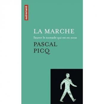 La marche : Sauver le nomade qui est en nous