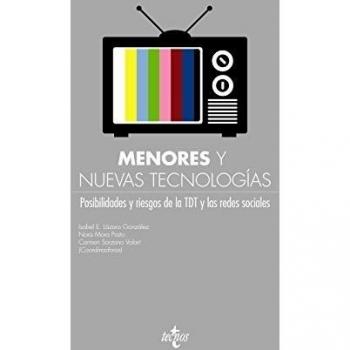 Menores y nuevas tecnologías: Posibilidades y riesgos de la TDT y las redes sociales (Tapa blanda).
