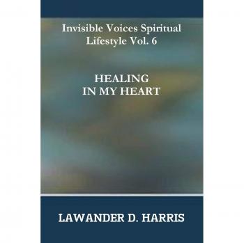 Invisible Voices Spiritual Lifestyle Vol.6 HEALING IN MY HEART