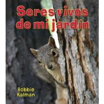 Seres vivos de mi jardin/ Living Things in My Back Yard, Introduccion a los seres vivos