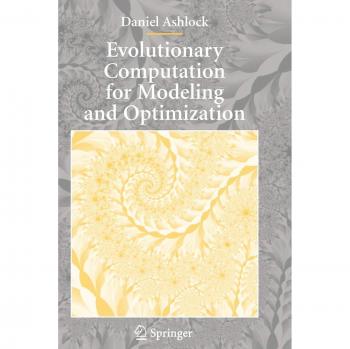 Ashlock, Daniel: Evolutionary Computation for Modeling and Optimization