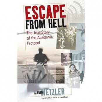 Escape from Hell: The True Story of the Auschwitz Protocol