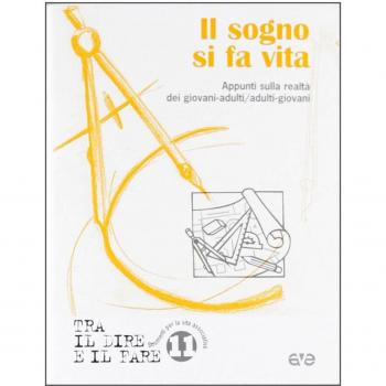Il sogno si fa vita. Appunti sulla realtà dei giovani-adulti/adulti-giovani