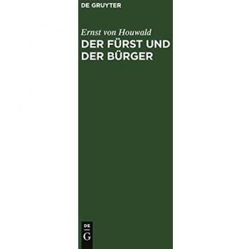 Der Fürst und der Bürger: Ein Drama in drei Aufzügen