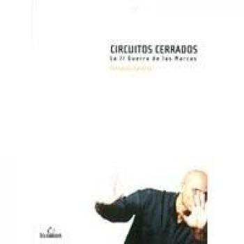 Circuitos cerrados : la segunda guerra de las marcas