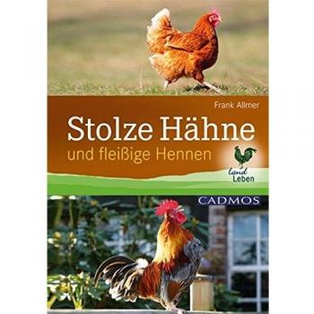 Frank Allmer Stolze Hähne: Und Fleißige Hennen