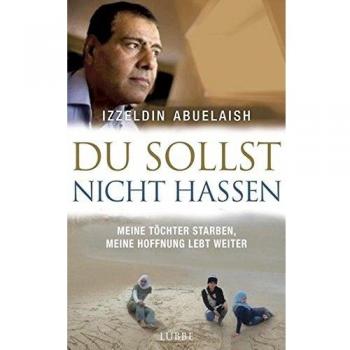 Du sollst nicht hassen: Meine Töchter starben, meine Hoffnung lebt weiter