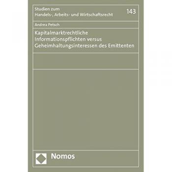 Kapitalmarktrechtliche Informationspflichten versus Geheimhaltungsinteressen des Emittenten