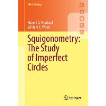Squigonometry: The Study of Imperfect Circles (Springer Undergraduate Mathematics Series)