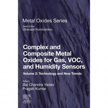 Complex and Composite Metal Oxides for Gas VOC and Humidity Sensors Volume 2