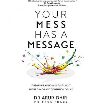 Dhir, Arun: Your Mess Has A Message