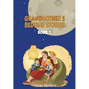 Madden, Gloria M.: GRANDMOTHER'S BEDTIME STORIES