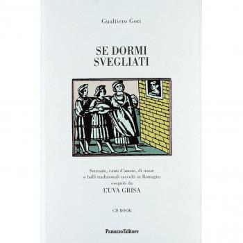 Se dormi svegliati. Serenate, canti d'amore, di nozze e balli tra...